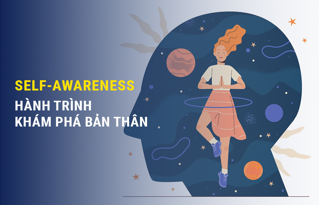 Phát triển cá nhân tối ưu: Hành trình Self awareness